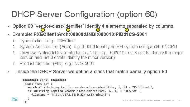 DHCP Server Configuration (option 60) • Option 60 “vendor-class-identifier” Identify 4 elements separated by