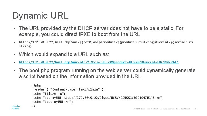 Dynamic URL • The URL provided by the DHCP server does not have to