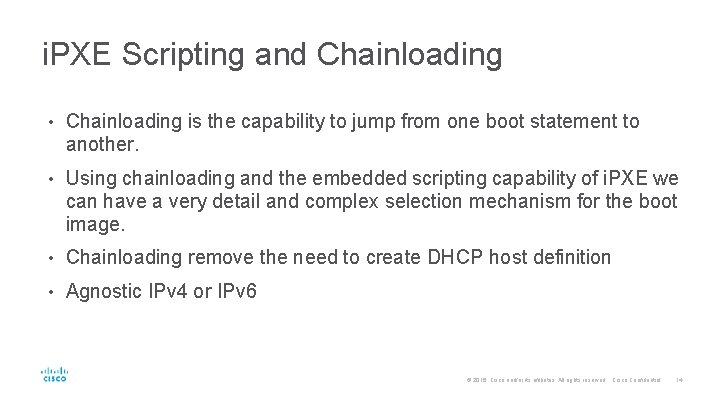 i. PXE Scripting and Chainloading • Chainloading is the capability to jump from one