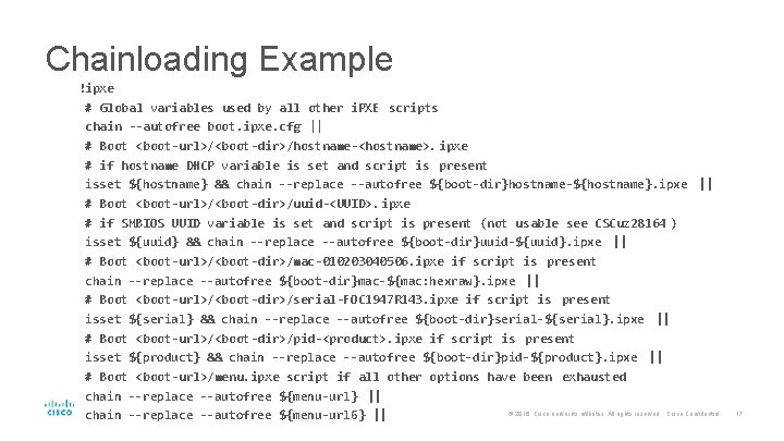 Chainloading Example !ipxe # Global variables used by all other i. PXE scripts chain
