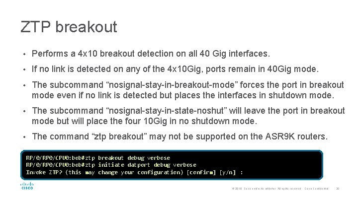 ZTP breakout • Performs a 4 x 10 breakout detection on all 40 Gig