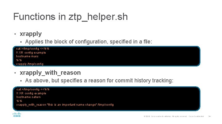 Functions in ztp_helper. sh • xrapply • Applies the block of configuration, specified in