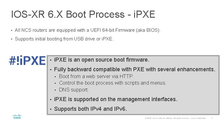 IOS-XR 6. X Boot Process - i. PXE • All NCS routers are equipped