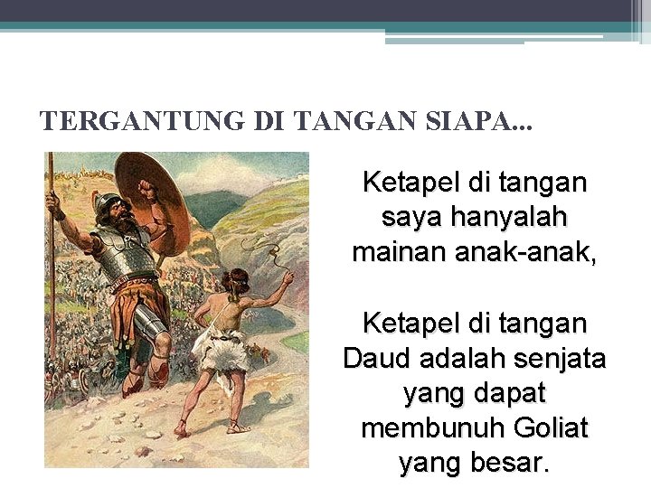 TERGANTUNG DI TANGAN SIAPA. . . Ketapel di tangan saya hanyalah mainan anak-anak, Ketapel