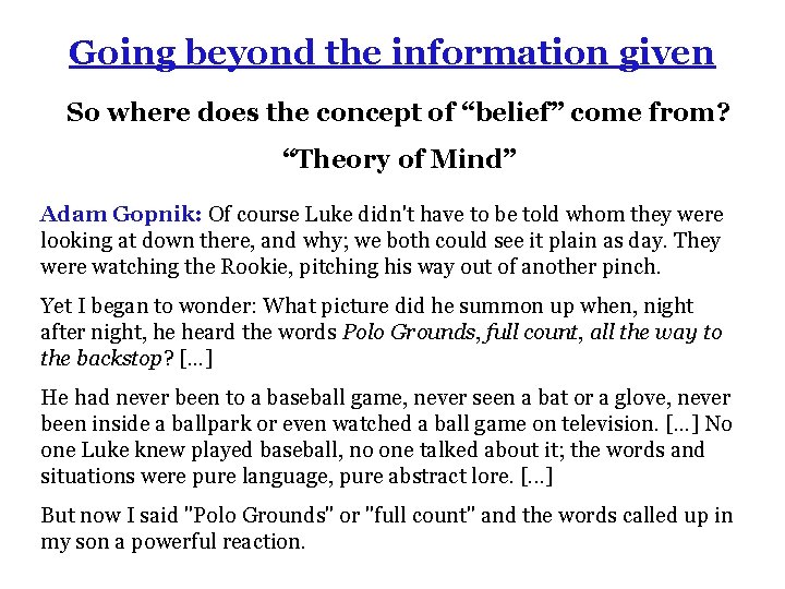 Going beyond the information given So where does the concept of “belief” come from?