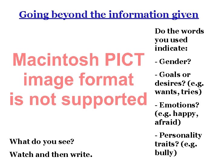 Going beyond the information given Do the words you used indicate: - Gender? -