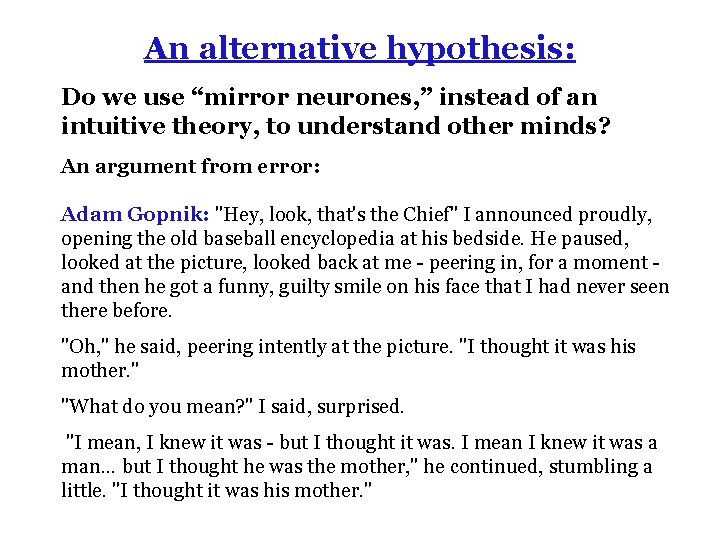 An alternative hypothesis: Do we use “mirror neurones, ” instead of an intuitive theory,