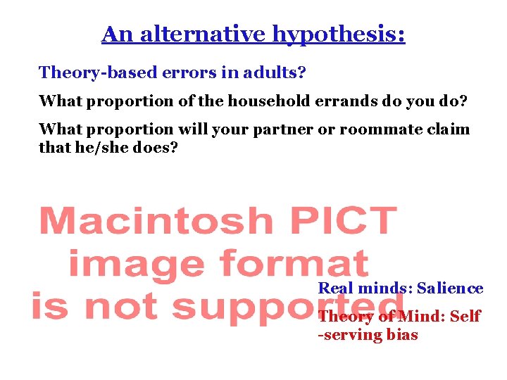 An alternative hypothesis: Theory-based errors in adults? What proportion of the household errands do