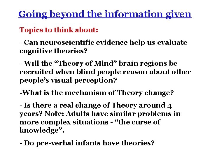 Going beyond the information given Topics to think about: - Can neuroscientific evidence help