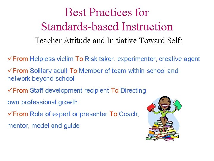 Best Practices for Standards-based Instruction Teacher Attitude and Initiative Toward Self: üFrom Helpless victim