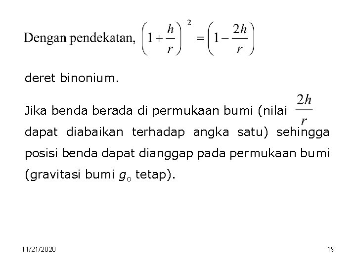 deret binonium. Jika benda berada di permukaan bumi (nilai dapat diabaikan terhadap angka satu)