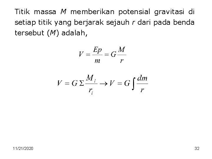 Titik massa M memberikan potensial gravitasi di setiap titik yang berjarak sejauh r dari