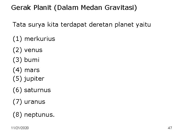 Gerak Planit (Dalam Medan Gravitasi) Tata surya kita terdapat deretan planet yaitu (1) merkurius