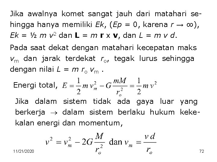 Jika awalnya komet sangat jauh dari matahari sehingga hanya memiliki Ek, (Ep = 0,