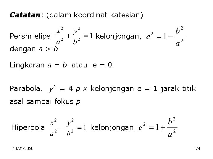 Catatan: (dalam koordinat katesian) Persm elips kelonjongan, dengan a > b Lingkaran a =