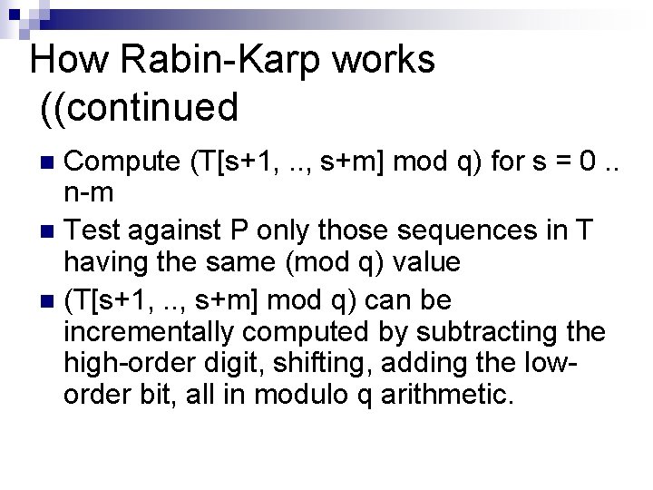 How Rabin-Karp works ((continued Compute (T[s+1, . . , s+m] mod q) for s
