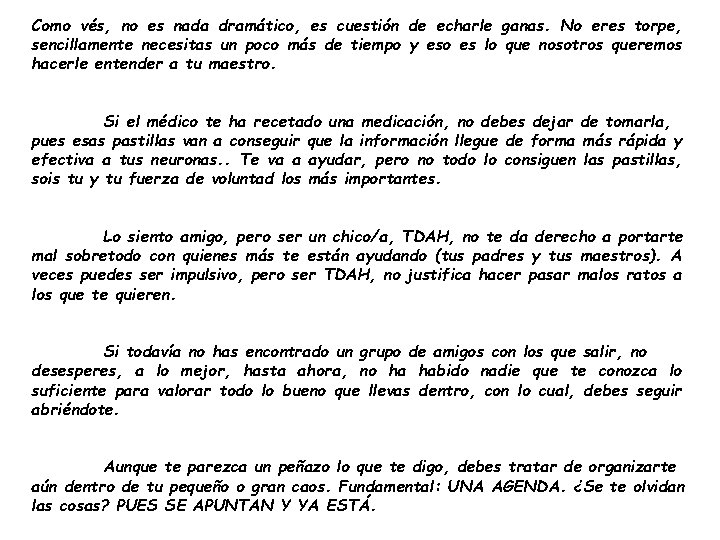 Como vés, no es nada dramático, es cuestión de echarle ganas. No eres torpe,