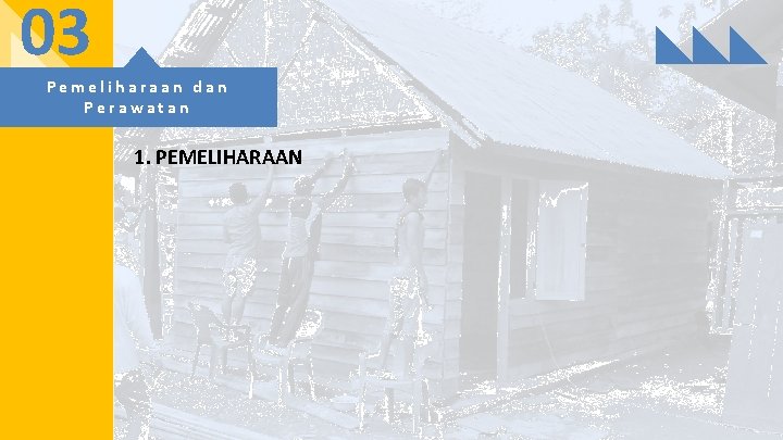 03 Pemeliharaan dan Perawatan 1. PEMELIHARAAN 