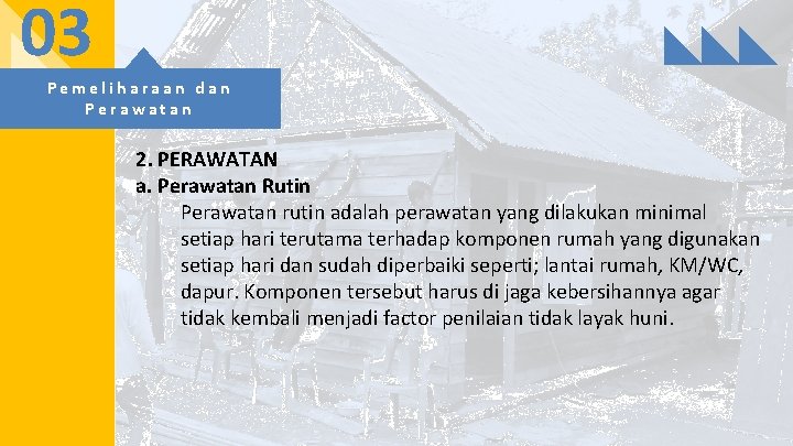 03 Pemeliharaan dan Perawatan 2. PERAWATAN a. Perawatan Rutin Perawatan rutin adalah perawatan yang