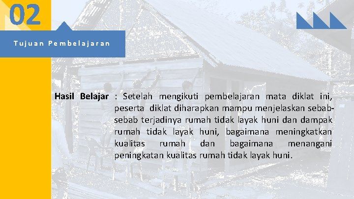 02 Tujuan Pembelajaran Hasil Belajar : Setelah mengikuti pembelajaran mata diklat ini, peserta diklat