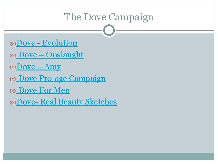 The Dove Campaign Dove - Evolution Dove – Onslaught Dove – Amy Dove Pro-age