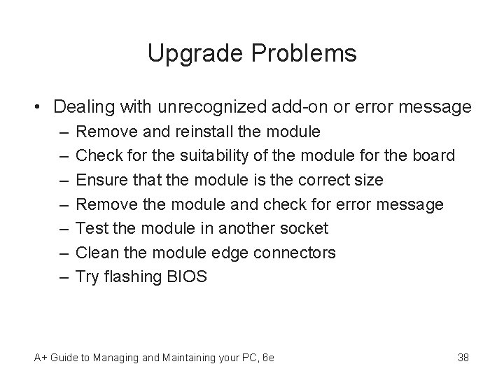 Upgrade Problems • Dealing with unrecognized add-on or error message – – – –