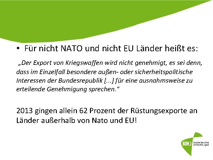  • Für nicht NATO und nicht EU Länder heißt es: „Der Export von