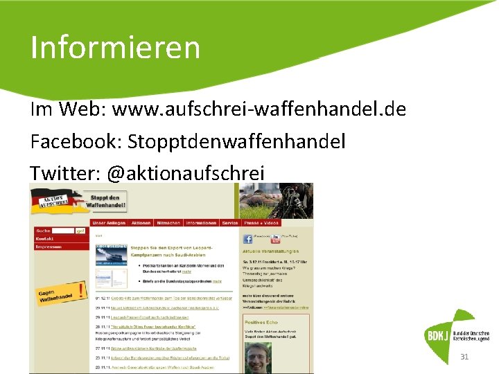 Informieren Im Web: www. aufschrei-waffenhandel. de Facebook: Stopptdenwaffenhandel Twitter: @aktionaufschrei 31 