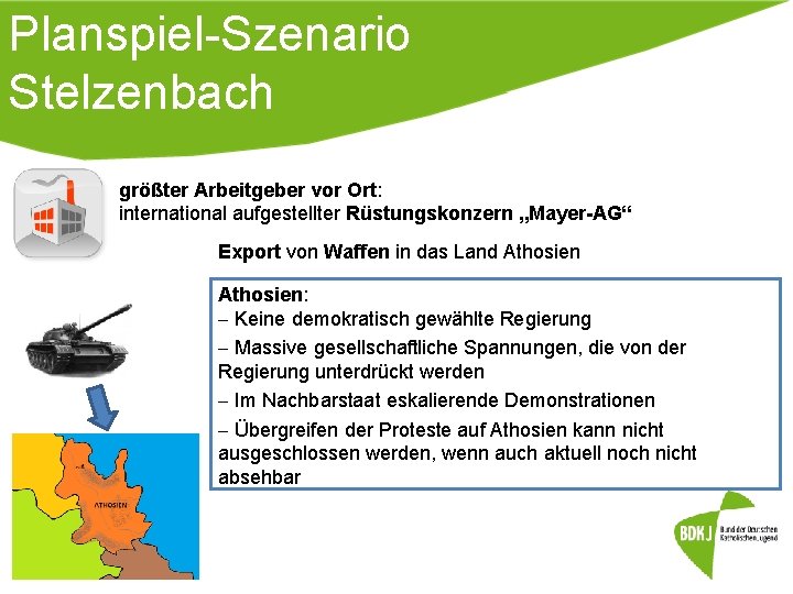 Planspiel-Szenario Stelzenbach größter Arbeitgeber vor Ort: international aufgestellter Rüstungskonzern „Mayer-AG“ Export von Waffen in