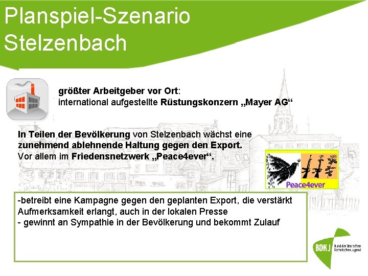 Planspiel-Szenario Stelzenbach größter Arbeitgeber vor Ort: international aufgestellte Rüstungskonzern „Mayer AG“ In Teilen der