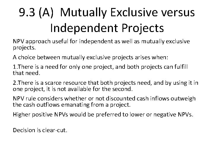 9. 3 (A) Mutually Exclusive versus Independent Projects NPV approach useful for independent as