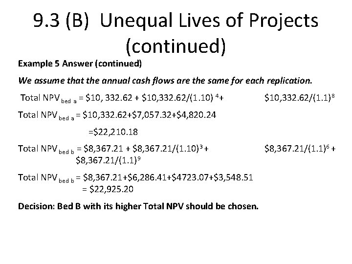 9. 3 (B) Unequal Lives of Projects (continued) Example 5 Answer (continued) We assume