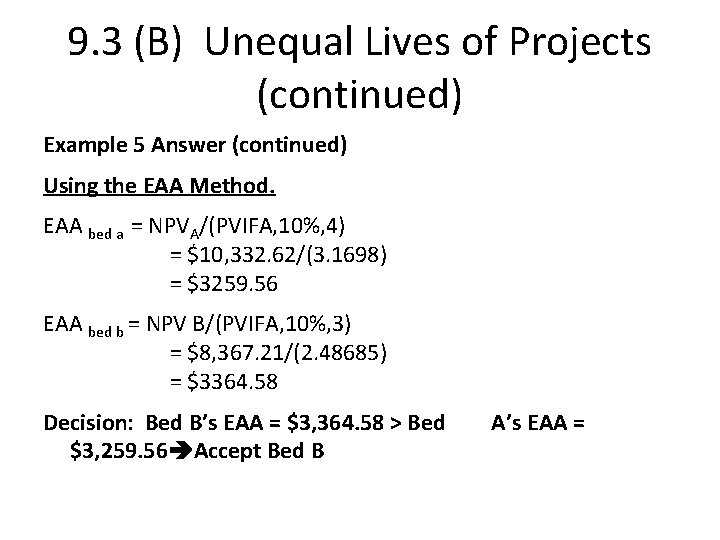 9. 3 (B) Unequal Lives of Projects (continued) Example 5 Answer (continued) Using the