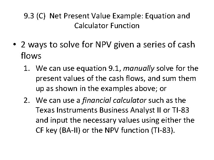 9. 3 (C) Net Present Value Example: Equation and Calculator Function • 2 ways