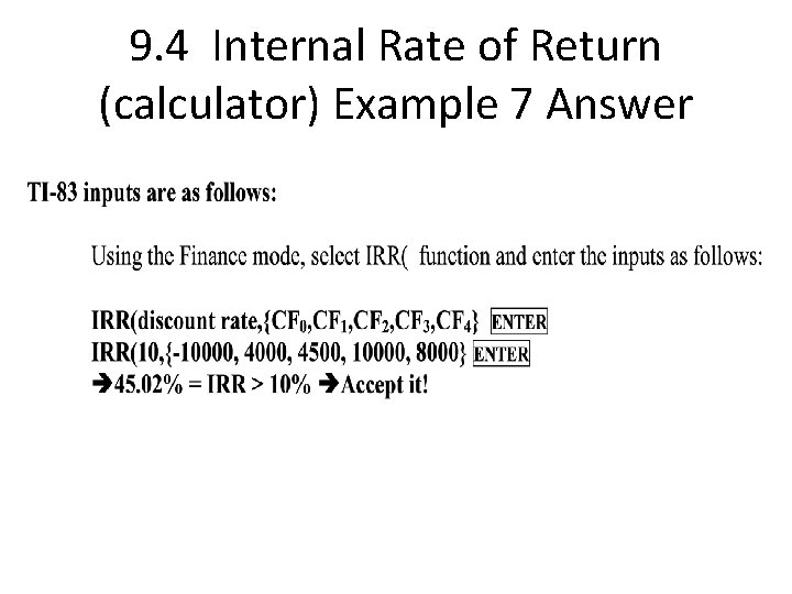 9. 4 Internal Rate of Return (calculator) Example 7 Answer 