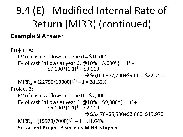 9. 4 (E) Modified Internal Rate of Return (MIRR) (continued) Example 9 Answer Project