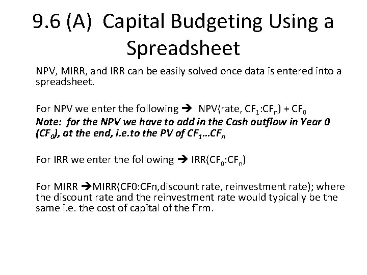 9. 6 (A) Capital Budgeting Using a Spreadsheet NPV, MIRR, and IRR can be
