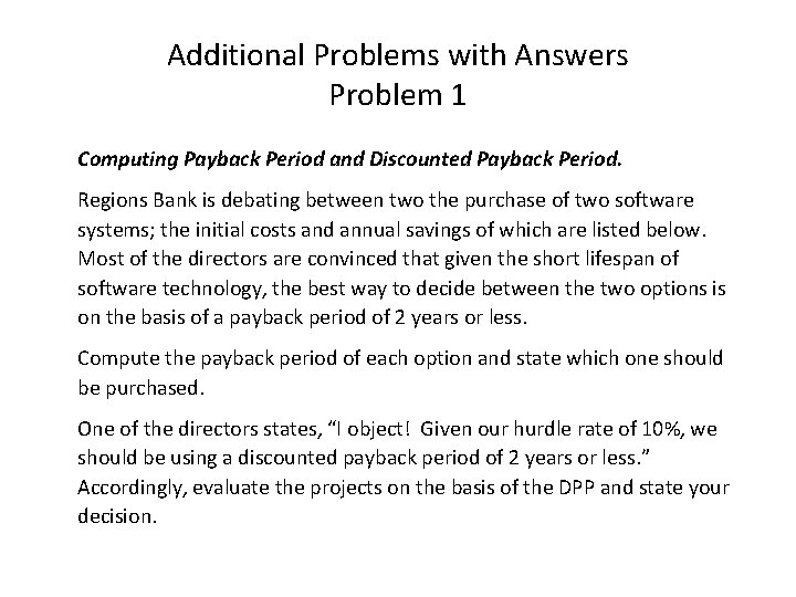 Additional Problems with Answers Problem 1 Computing Payback Period and Discounted Payback Period. Regions