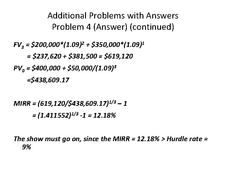 Additional Problems with Answers Problem 4 (Answer) (continued) FV 3 = $200, 000*(1. 09)2