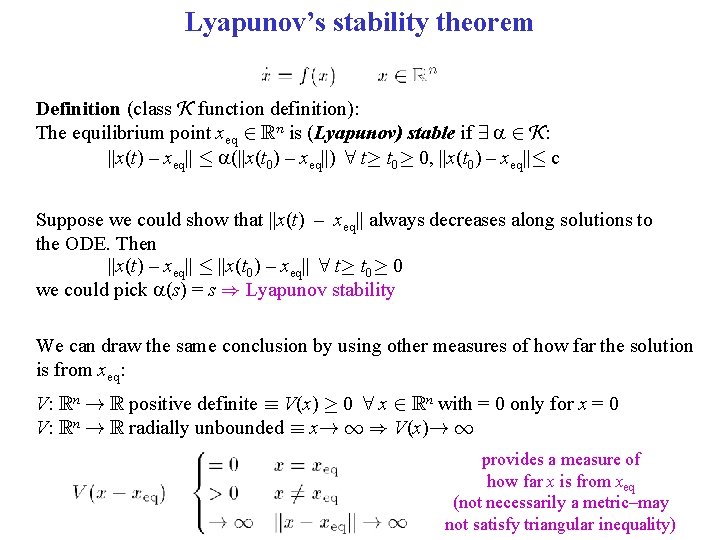 Lyapunov’s stability theorem Definition (class K function definition): The equilibrium point xeq 2 Rn