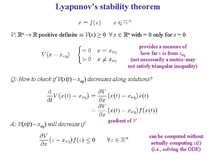 Lyapunov’s stability theorem V: Rn ! R positive definite ´ V(x) ¸ 0 8