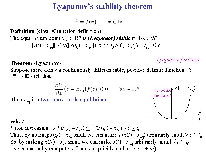 Lyapunov’s stability theorem Definition (class K function definition): The equilibrium point xeq 2 Rn