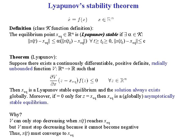 Lyapunov’s stability theorem Definition (class K function definition): The equilibrium point xeq 2 Rn