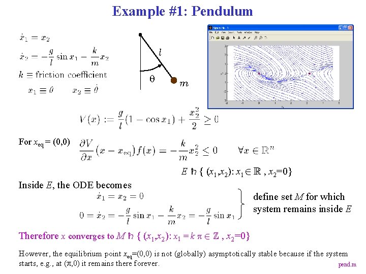 Example #1: Pendulum l q m For xeq = (0, 0) E { (x