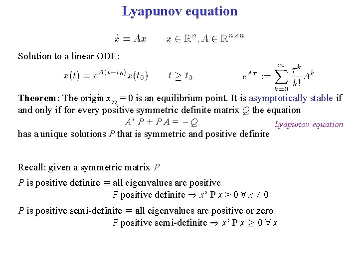 Lyapunov equation Solution to a linear ODE: Theorem: The origin xeq = 0 is