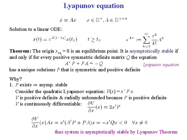 Lyapunov equation Solution to a linear ODE: Theorem: The origin xeq = 0 is