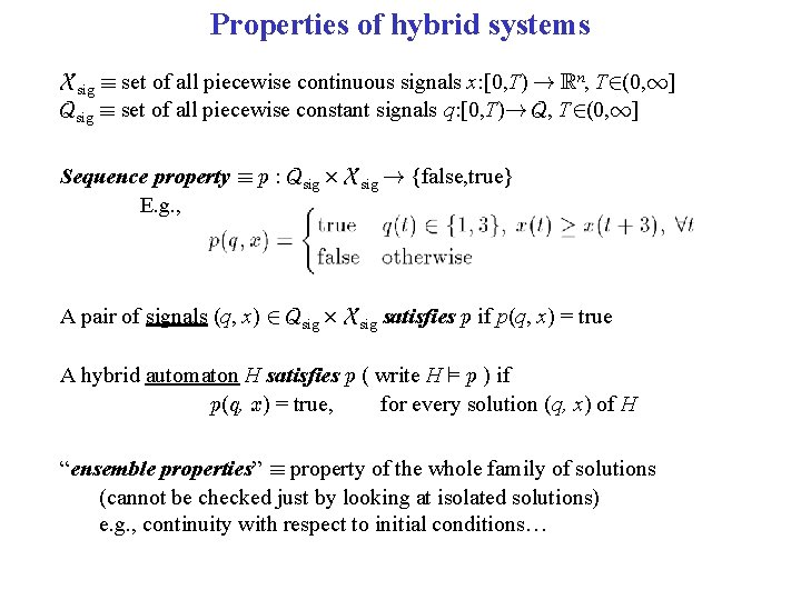 Properties of hybrid systems Xsig ´ set of all piecewise continuous signals x: [0,