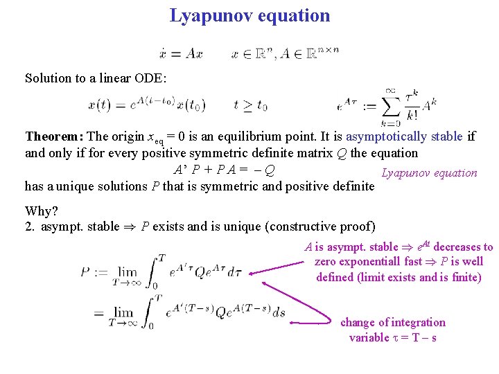 Lyapunov equation Solution to a linear ODE: Theorem: The origin xeq = 0 is