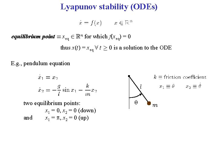 Lyapunov stability (ODEs) equilibrium point ´ xeq 2 Rn for which f(xeq) = 0