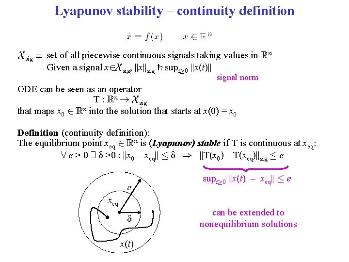 Lyapunov stability – continuity definition Xsig ´ set of all piecewise continuous signals taking
